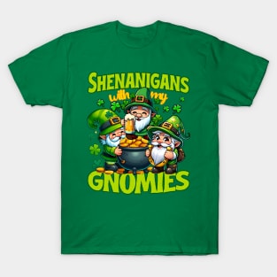 Shenanigans with my gnomies - Lucky Gnomes - St Patricks Day T-Shirt